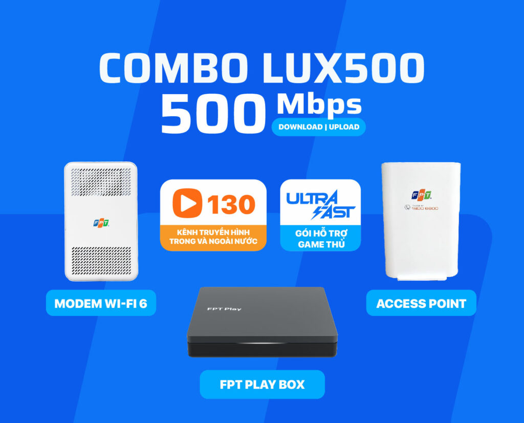 FPT Long Biên - Tổng đài đăng ký lắp mạng WiFi FPT cáp quang Combo Lux500